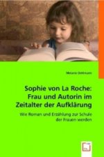 Sophie von La Roche: Frau und Autorin im Zeitalter der Aufklärung