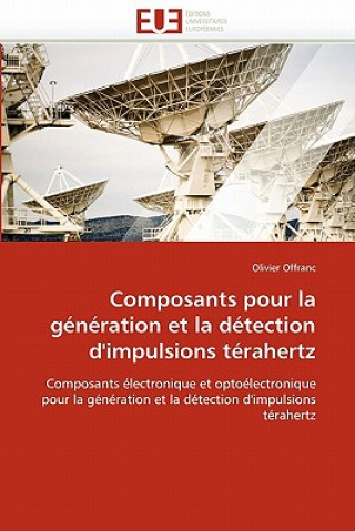 Composants Pour La G n ration Et La D tection d''impulsions T rahertz