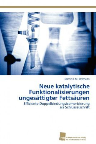 Neue Katalytische Funktionalisierungen Ungesattigter Fettsauren