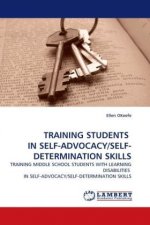 TRAINING STUDENTS IN SELF-ADVOCACY/SELF-DETERMINATION SKILLS