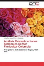 Analisis Reivindicaciones Sindicales Sector Floricultor Colombia