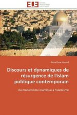 Discours Et Dynamiques de R surgence de l'Islam Politique Contemporain