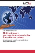 Motivaciones y percepciones de estudiar fuera de sus paises