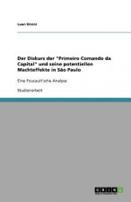 Diskurs der Primeiro Comando da Capital und seine potentiellen Machteffekte in Sao Paulo