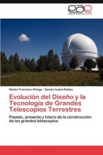 Evolucion del Diseno y La Tecnologia de Grandes Telescopios Terrestres