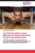 Tecnica Silva como Metodo de Entrenamiento de la Fuerza Muscular