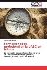 Formacion etico profesional en la UABC en Mexico