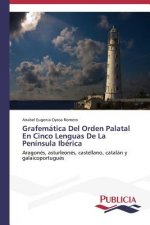 Grafematica Del Orden Palatal En Cinco Lenguas De La Peninsula Iberica