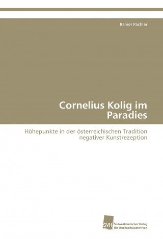 Cornelius Kolig im Paradies
