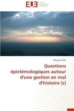 Questions  pist mologiques Autour d'Une Gestion En Mal d'Histoire (S)