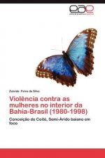 Violencia contra as mulheres no interior da Bahia-Brasil (1980-1998)