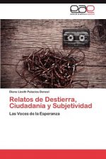 Relatos de Destierra, Ciudadania y Subjetividad