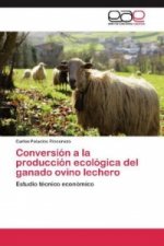Conversión a la producción ecológica del ganado ovino lechero