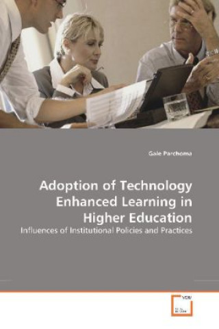 Adoption of Technology Enhanced Learning in Higher Education