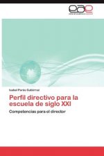 Perfil directivo para la escuela de siglo XXI