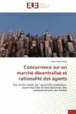 Concurrence sur un marché décentralisé et rationalité des agents
