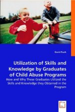 Utilization of skills and knowledge by graduates of child abuse programs
