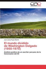 Mundo Dividido de Washington Delgado (1950-1970)