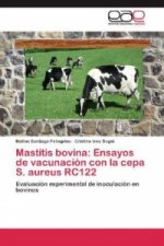 Mastitis bovina: Ensayos de vacunación con la cepa S. aureus RC122