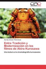 Entre Tradicion y Modernizacion en los filmes de Akira Kurosawa