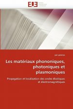 Les Mat riaux Phononiques, Photoniques Et Plasmoniques