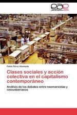 Clases sociales y accion colectiva en el capitalismo contemporaneo