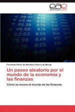paseo aleatorio por el mundo de la economia y las finanzas