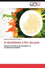 Identidade a Flor Da Pele
