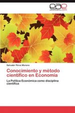 Conocimiento y metodo cientifico en Economia