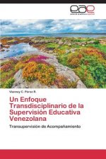 Enfoque Transdisciplinario de la Supervision Educativa Venezolana