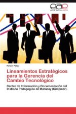 Lineamientos Estrategicos Para La Gerencia del Cambio Tecnologico