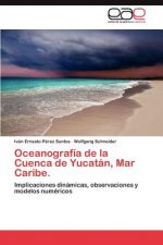 Oceanografia de la Cuenca de Yucatan, Mar Caribe.