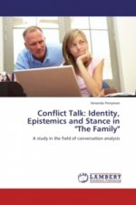 Conflict Talk: Identity, Epistemics and Stance in 