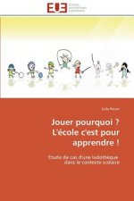 Jouer Pourquoi ? l' cole c'Est Pour Apprendre !