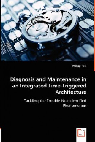 Diagnosis and Maintenance in an Integrated Time-Triggered Architecture