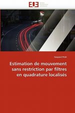 Estimation de Mouvement Sans Restriction Par Filtres En Quadrature Localis s