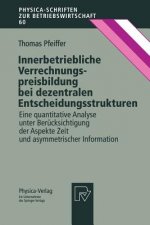 Innerbetriebliche Verrechnungspreisbildung Bei Dezentralen Entscheidungsstrukturen