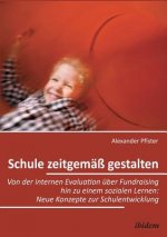 Schule zeitgem   gestalten. Von der internen Evaluation  ber Fundraising hin zu einem sozialen Lernen