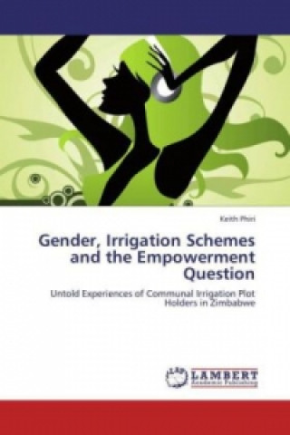Gender, Irrigation Schemes and the Empowerment Question
