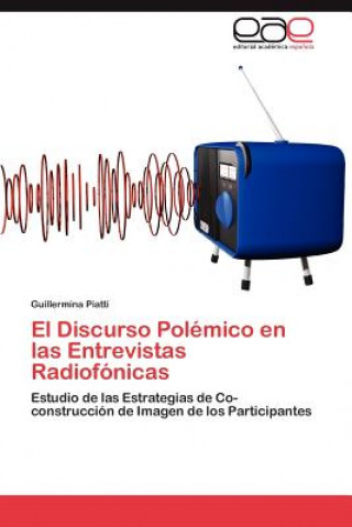 Discurso Polemico En Las Entrevistas Radiofonicas