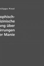 Philosophisch-medizinische  Abhandlung über Geistesverirrungen oder Manie
