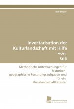 Inventarisation der Kulturlandschaft mit Hilfe von  GIS