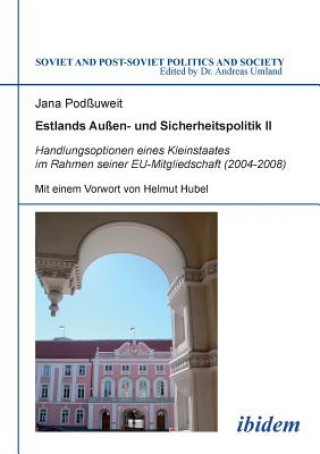 Estlands Au en- und Sicherheitspolitik II. Handlungsoptionen eines Kleinstaates im Rahmen seiner EU-Mitgliedschaft (2004-2008)