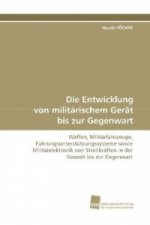 Entwicklung von militarischem Gerat bis zur Gegenwart