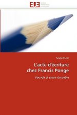 L'Acte d' criture Chez Francis Ponge
