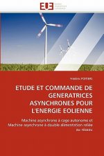 Etude Et Commande de Generatrices Asynchrones Pour l'Energie Eolienne
