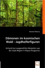 Dämonen im kosmischen Wald - Jagdhelferfiguren