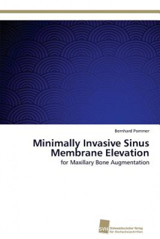 Minimally Invasive Sinus Membrane Elevation