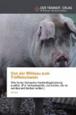 Von der Wildsau zum Truffelschwein