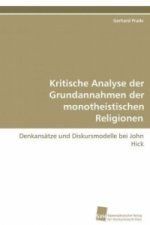 Kritische Analyse der Grundannahmen der  monotheistischen Religionen